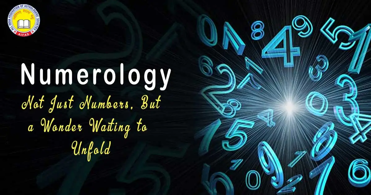 Numerology: Not Just Numbers, But a Wonder Waiting to Unfold