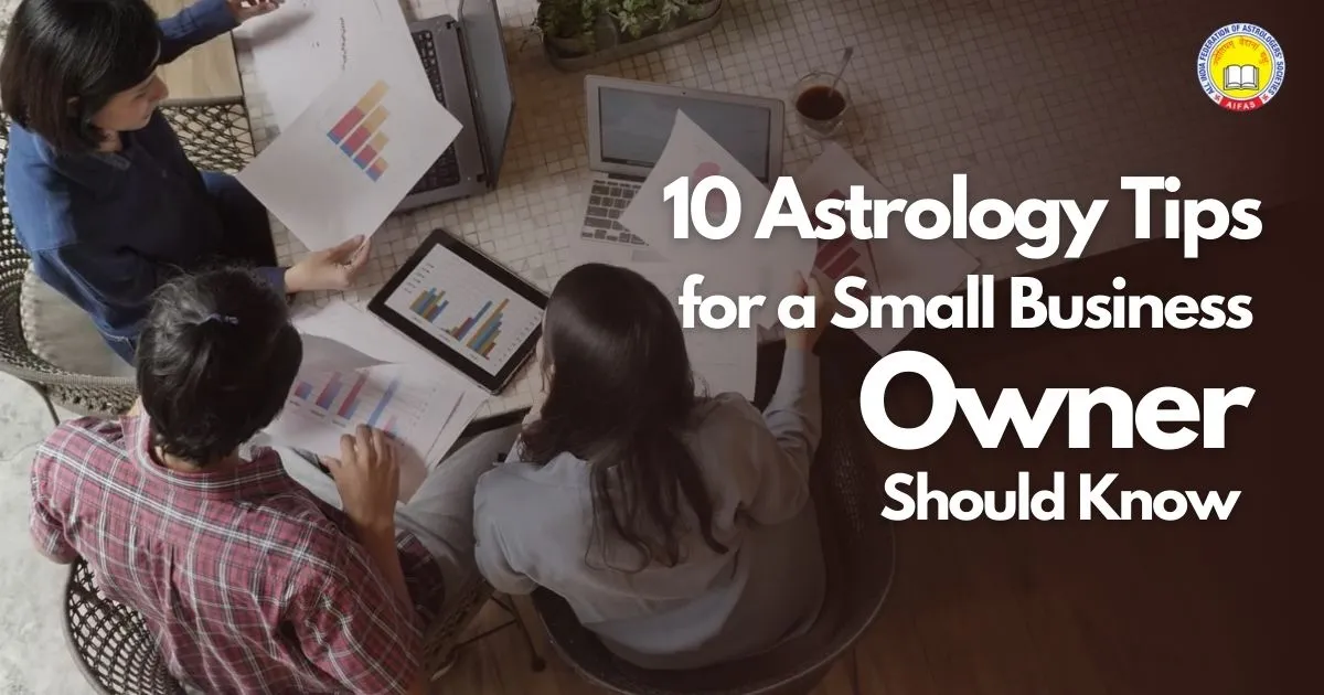 10 Astrology Tips for a Small Business Owner Should Know