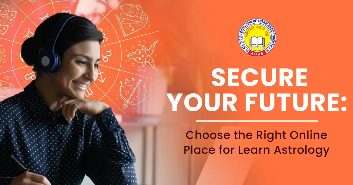Secure Your Future: Choose the Right Online Place for Learn Astrology