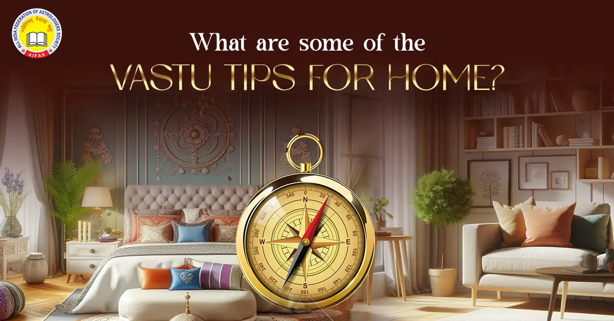 What are Some of the Vastu Tips for Home?