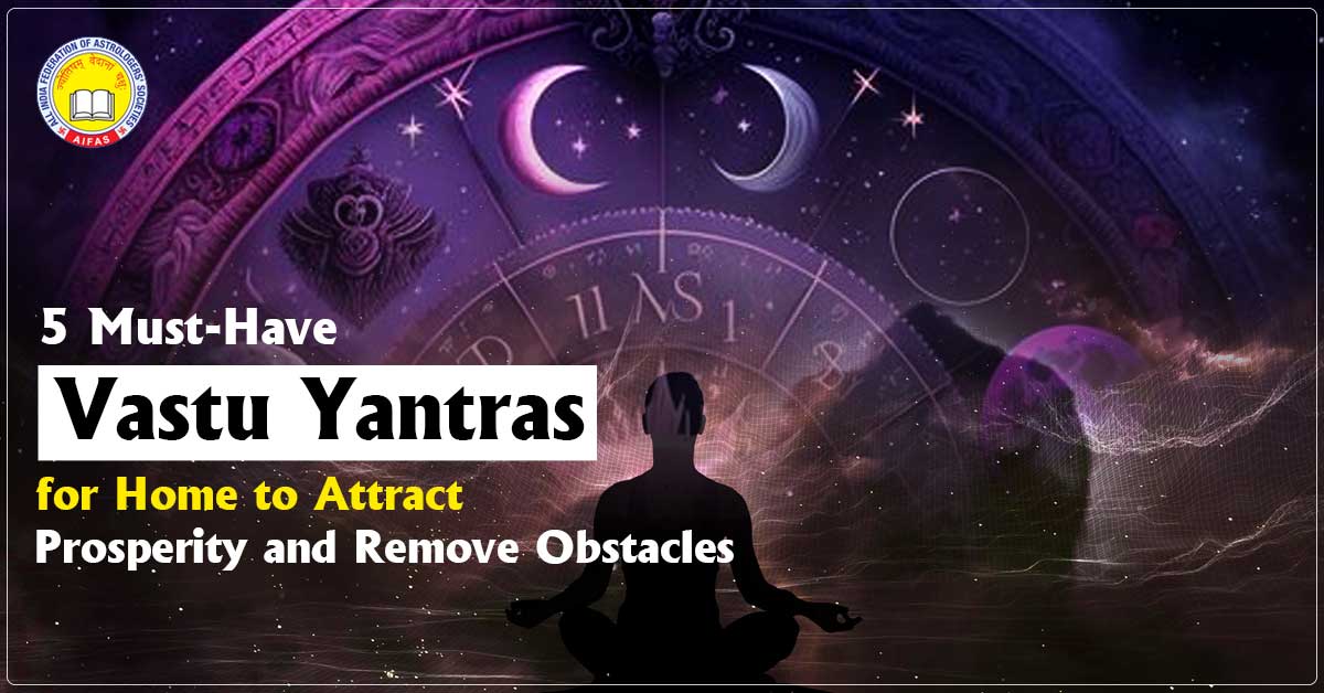 5 Must have Vastu Yantra for a Home to Attract Prosperity and Remove Obstacles