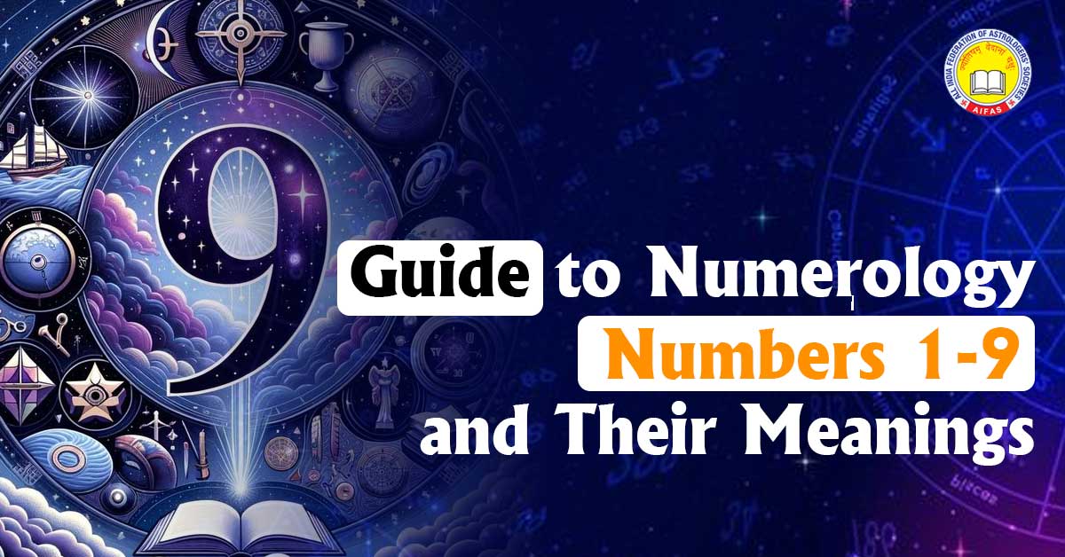 Guide to Numerology Numbers 1 to 9 and their Meaning