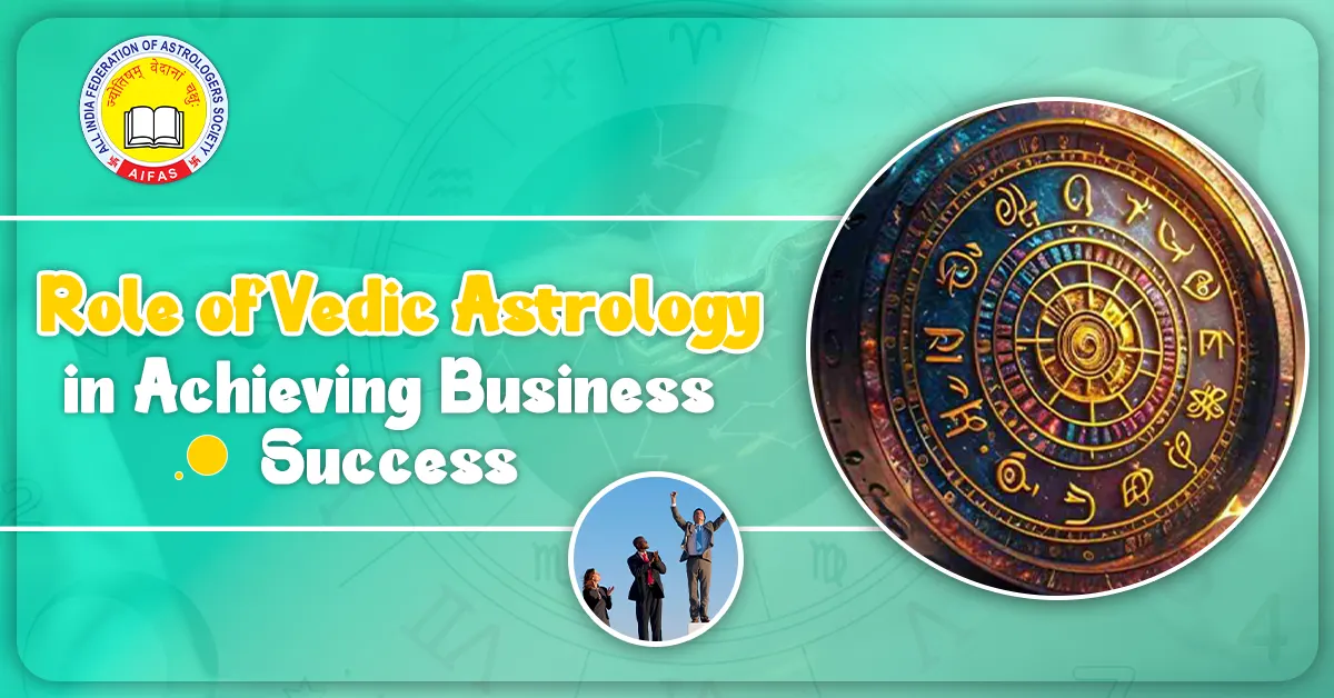 Role of Vedic Astrology in Achieving Business Success