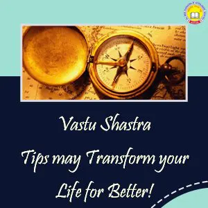 Vastu Shastra tips may transform your life for better!