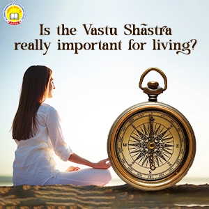 The Importance of Vastu Shastra for Living Room