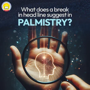 What Does a Break in the Headline Suggest in Palmistry?