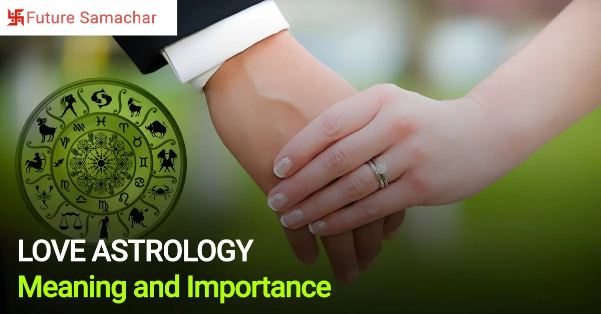 Love Astrology- Meaning and Importance