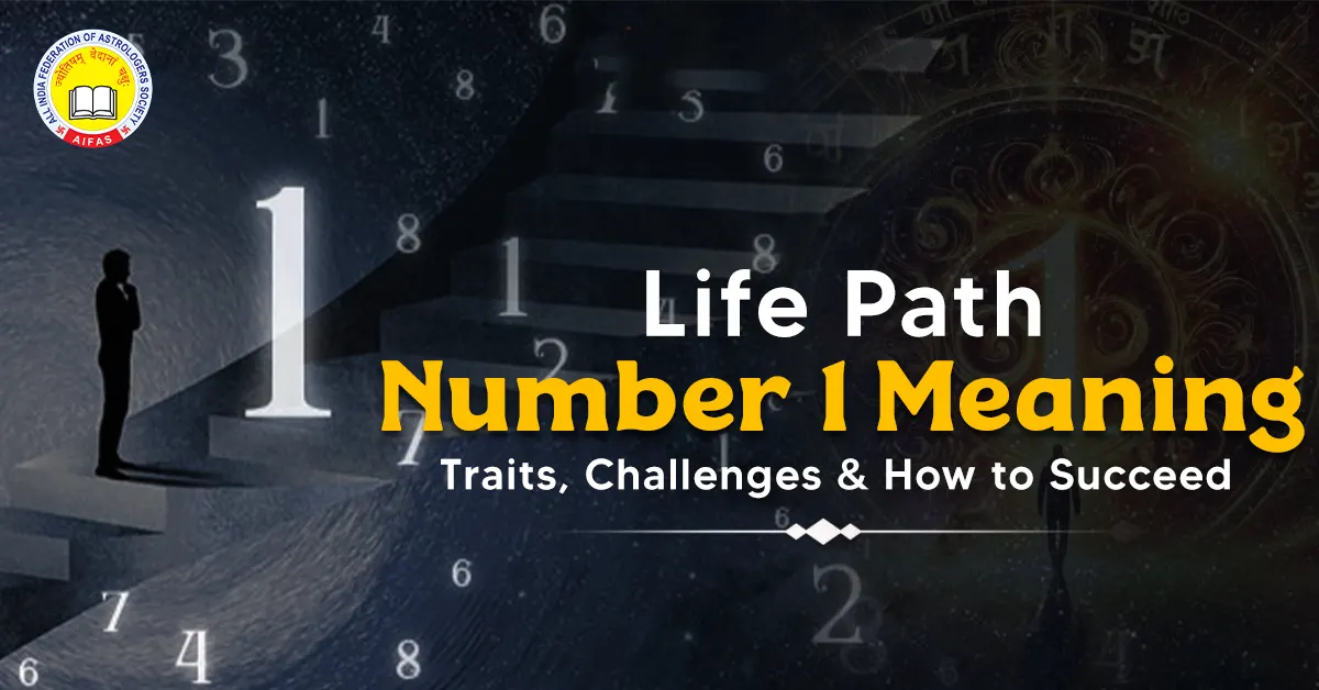 Life Path Number 1 Meaning: Traits, Challenges & How to Succeed