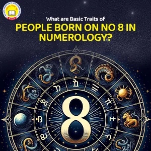 What are the Basic Traits of People Born on Number 8 in Numerology?