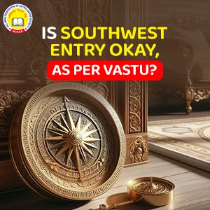 Is Southwest Entry Okay as per Vastu