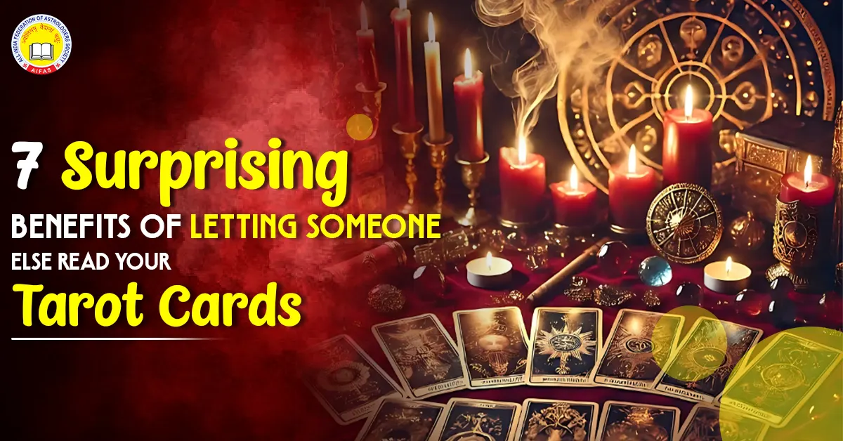7 Surprising Benefits of Letting Someone Else Read Your Tarot Cards