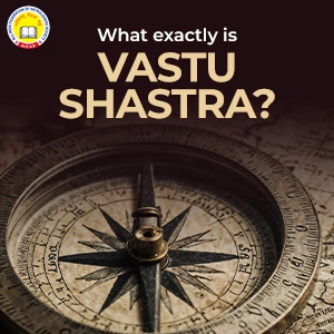 What Exactly is Vastu Shastra?