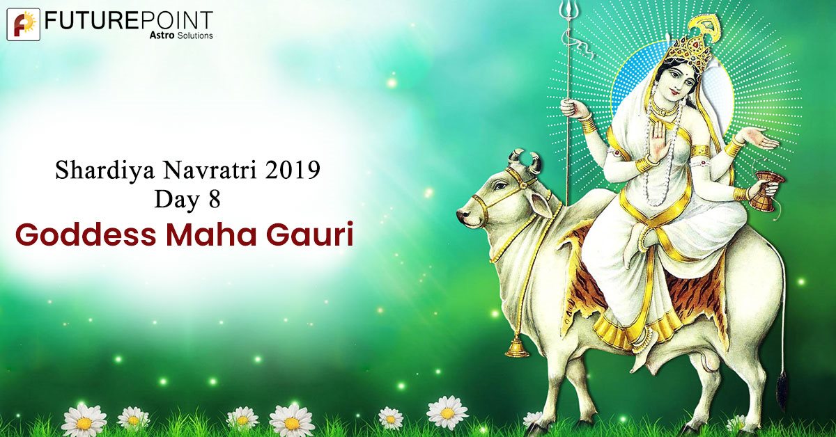 Shardiya Navratri 2019 Day 8 Goddess Maha Gauri Future Point 5608