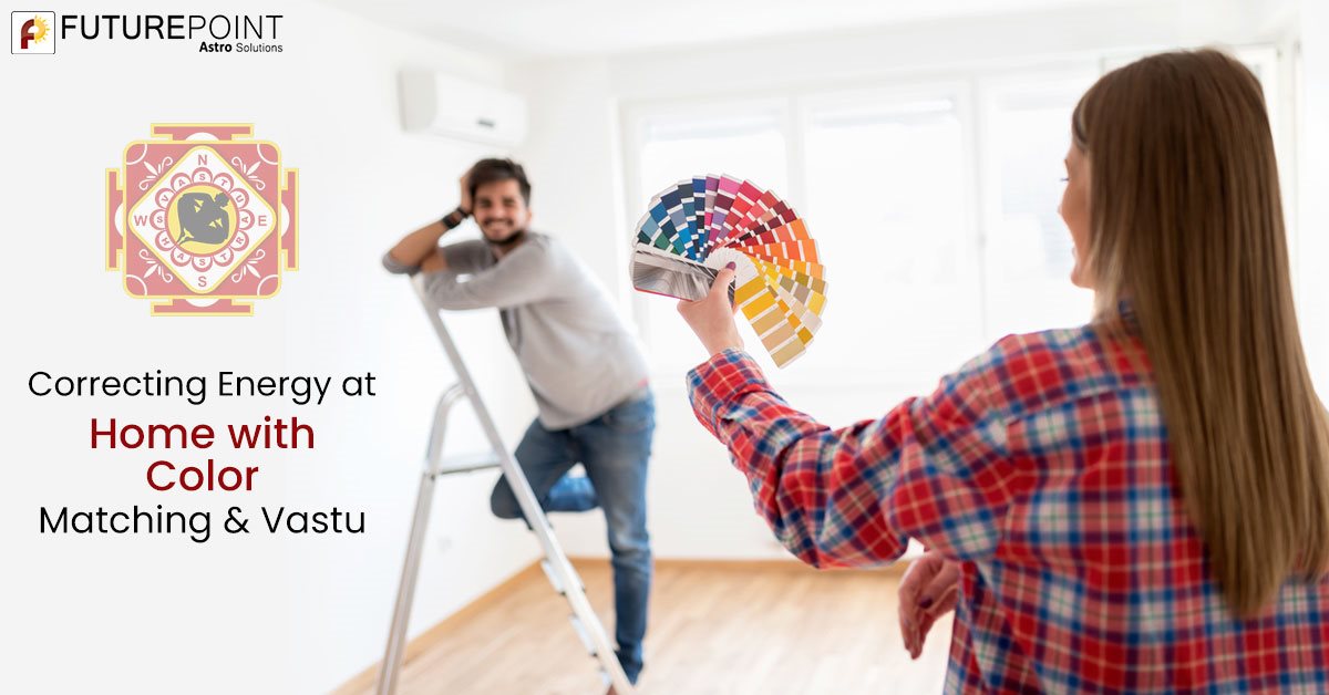 Correcting Energy at Home with Color Matching & Vastu | Future Point