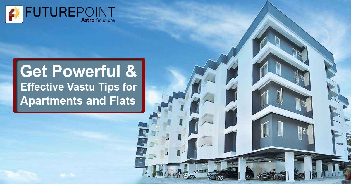 Get Powerful & Effective Vastu Tips for Apartments and Flats