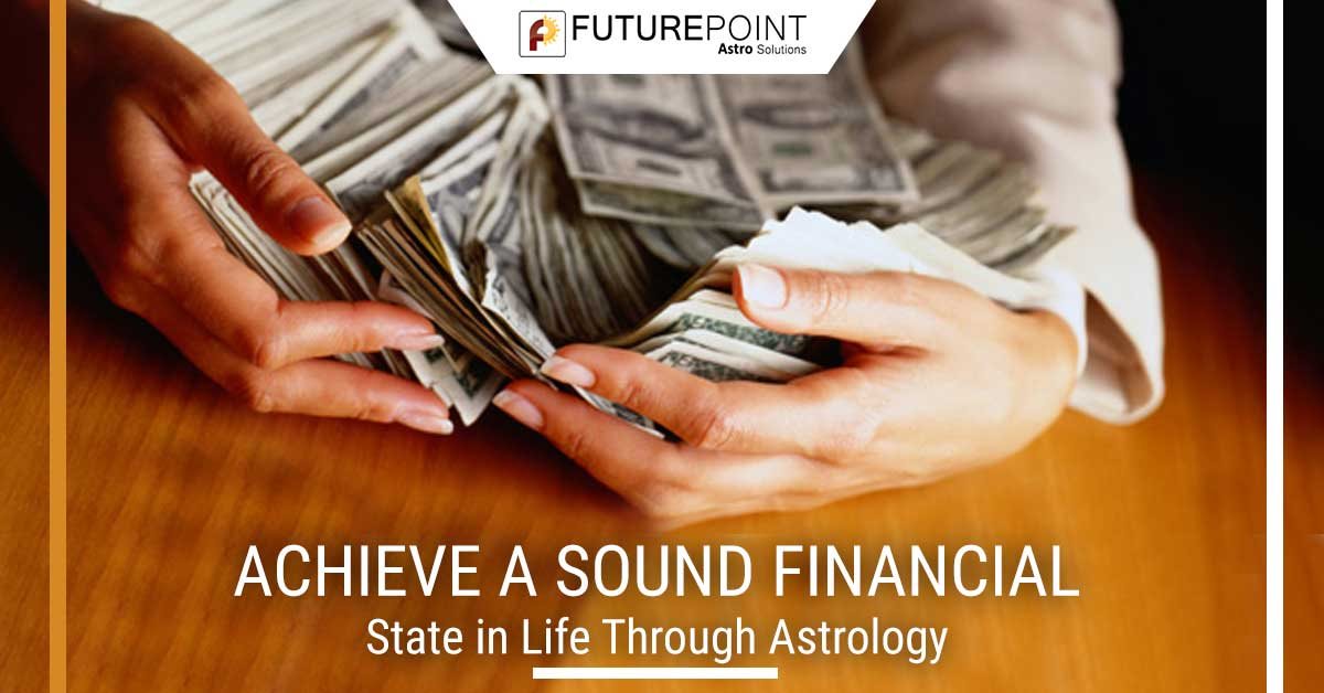 Achieve a Sound Financial State in Life Through Astrology