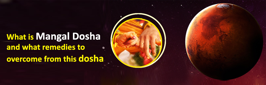 What is Mangal Dosha and what remedies to overcome from this dosha