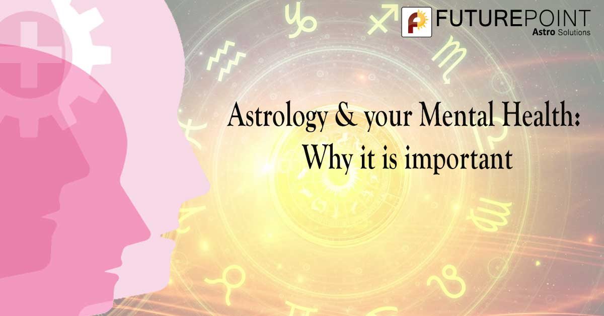Astrology & your Mental Health: Why it is important