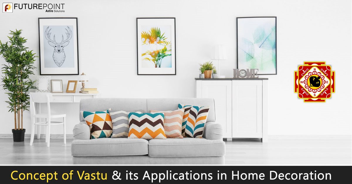 Concept of Vastu & its Applications in Home Decoration