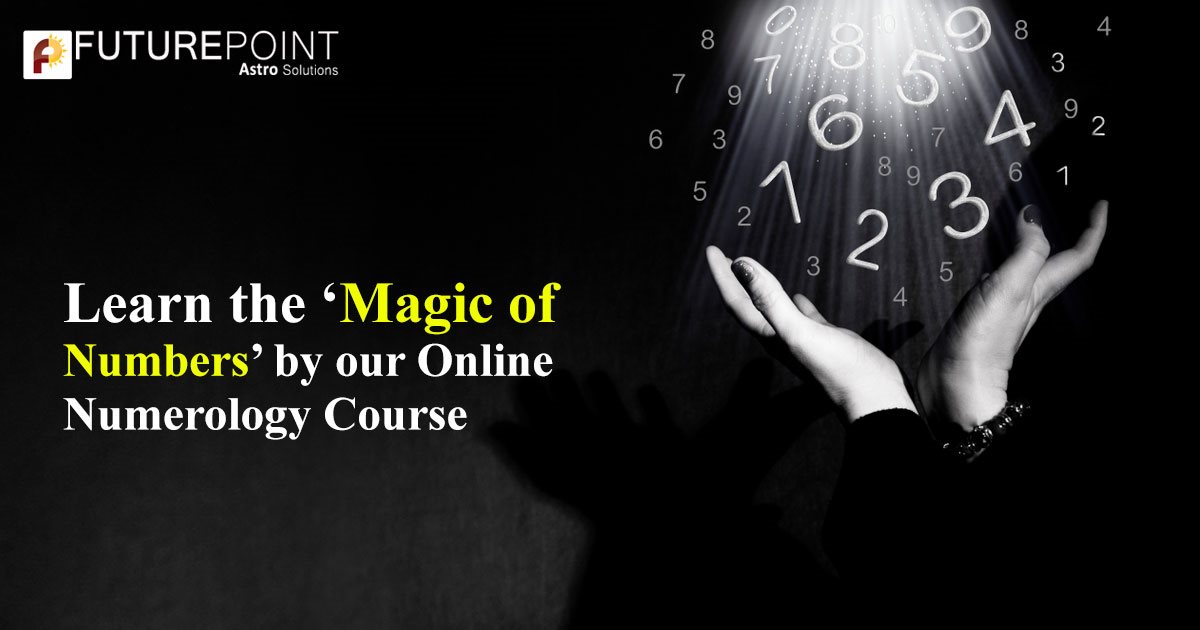 Learn the ‘Magic of Numbers’ by our Online Numerology Course