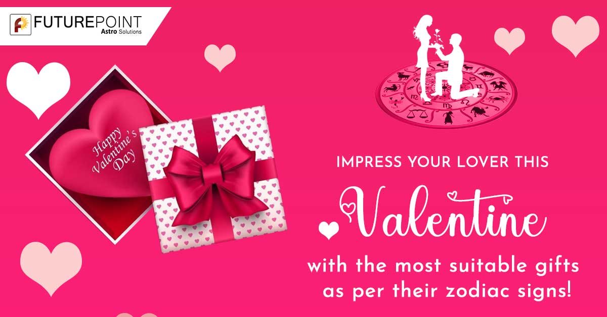 Impress your lover this Valentine with the most suitable gifts as per their zodiac signs!