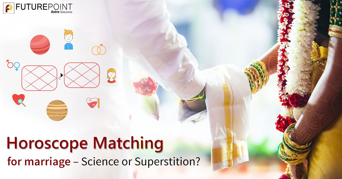 Horoscope Matching for marriage – Science or Superstition?