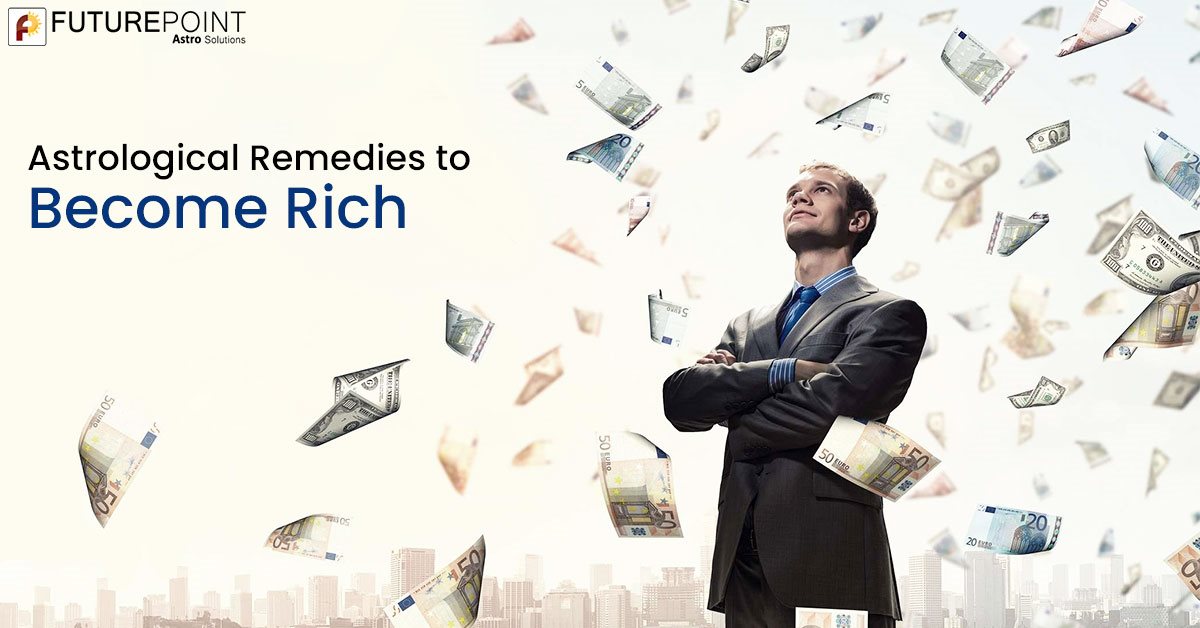 Astrological Remedies to Become Rich