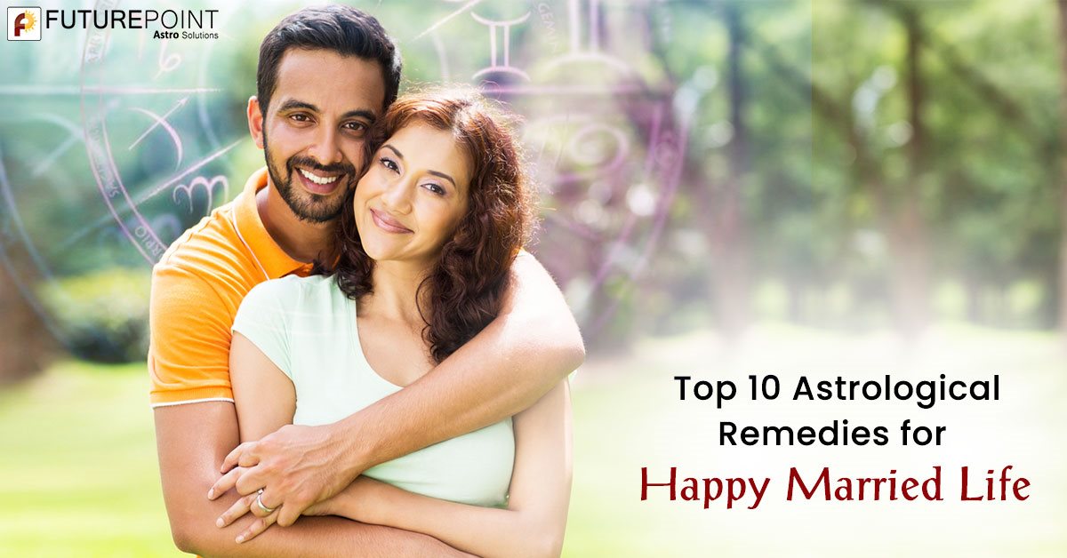 Top 10 Astrological Remedies for Happy Married Life