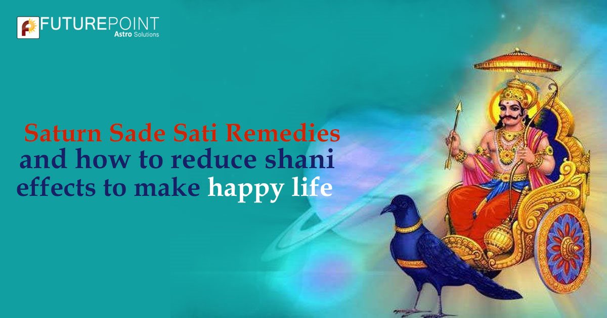 Saturn Sade Sati Remedies and how to reduce shani effects to make happy life