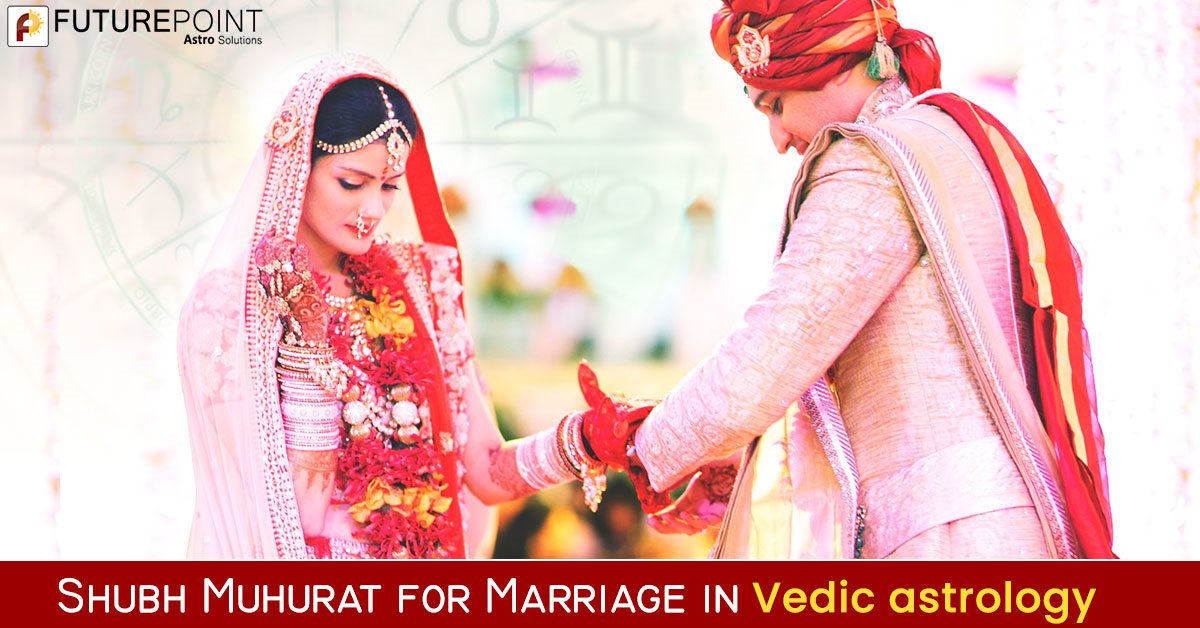 Shubh Muhurat for Marriage in Vedic astrology