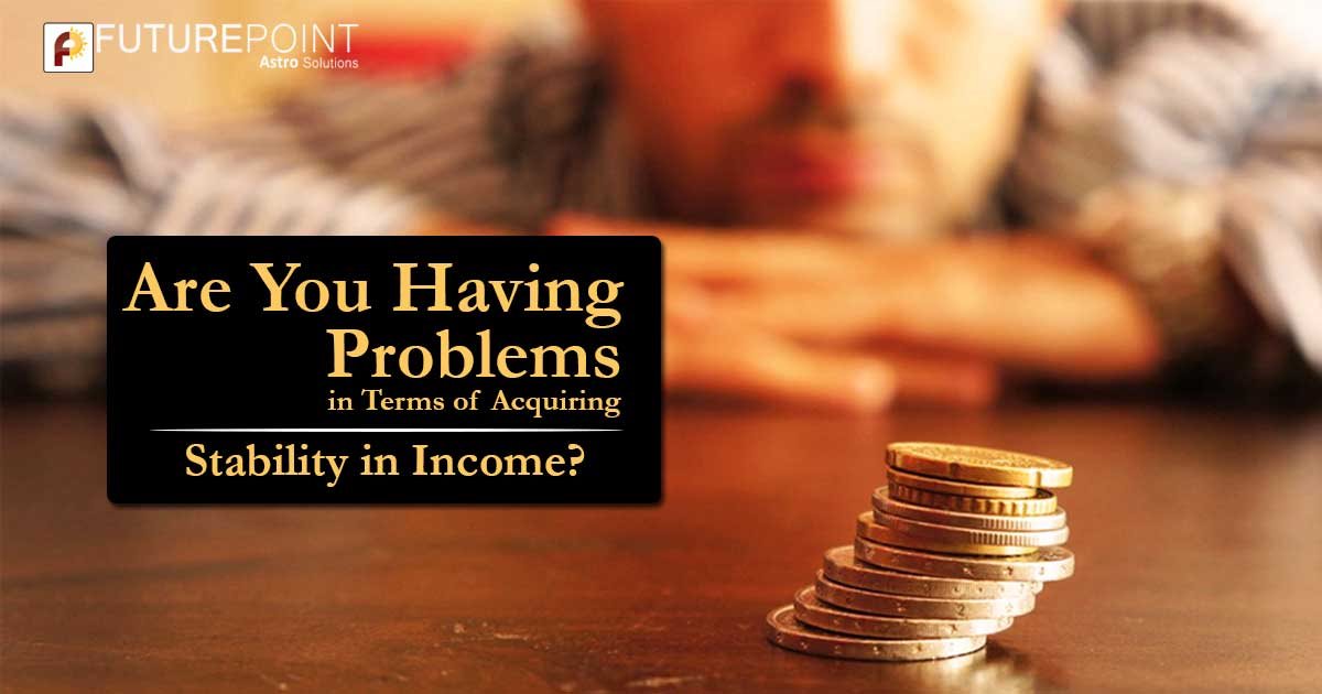 Are You Having Problems in Terms of Acquiring Stability in Income?