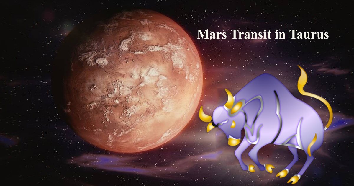 Mars Transit in Taurus from 22nd March 2019 to 7th May 2019