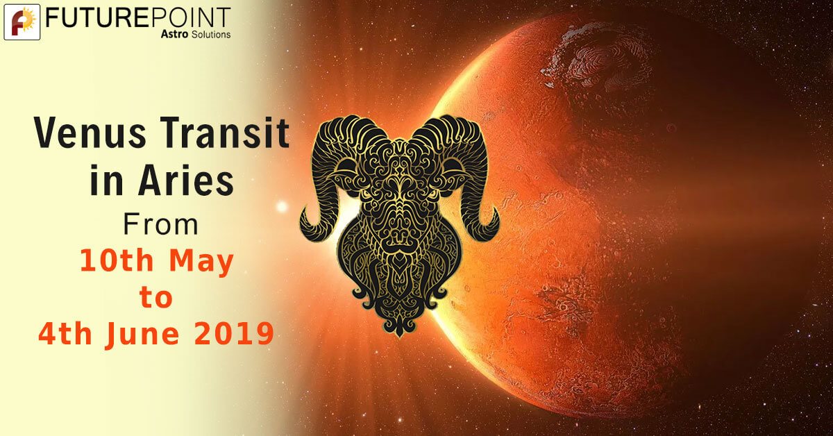 Venus Transit in Aries from 10th May to 4th June 2019
