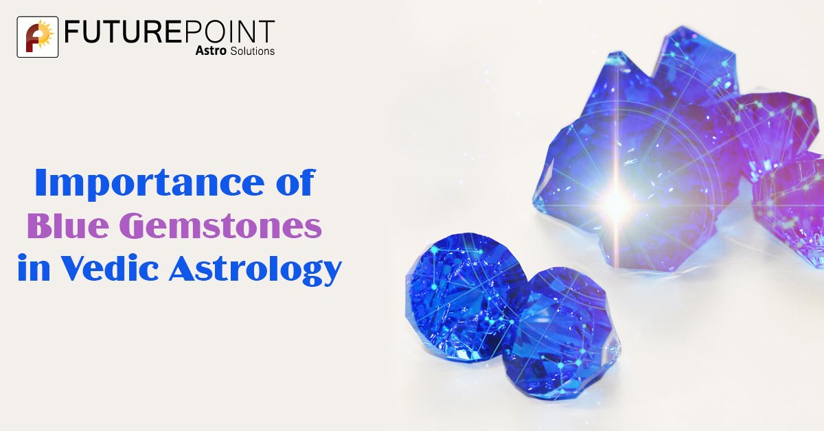Importance of Blue Gemstones in Vedic Astrology