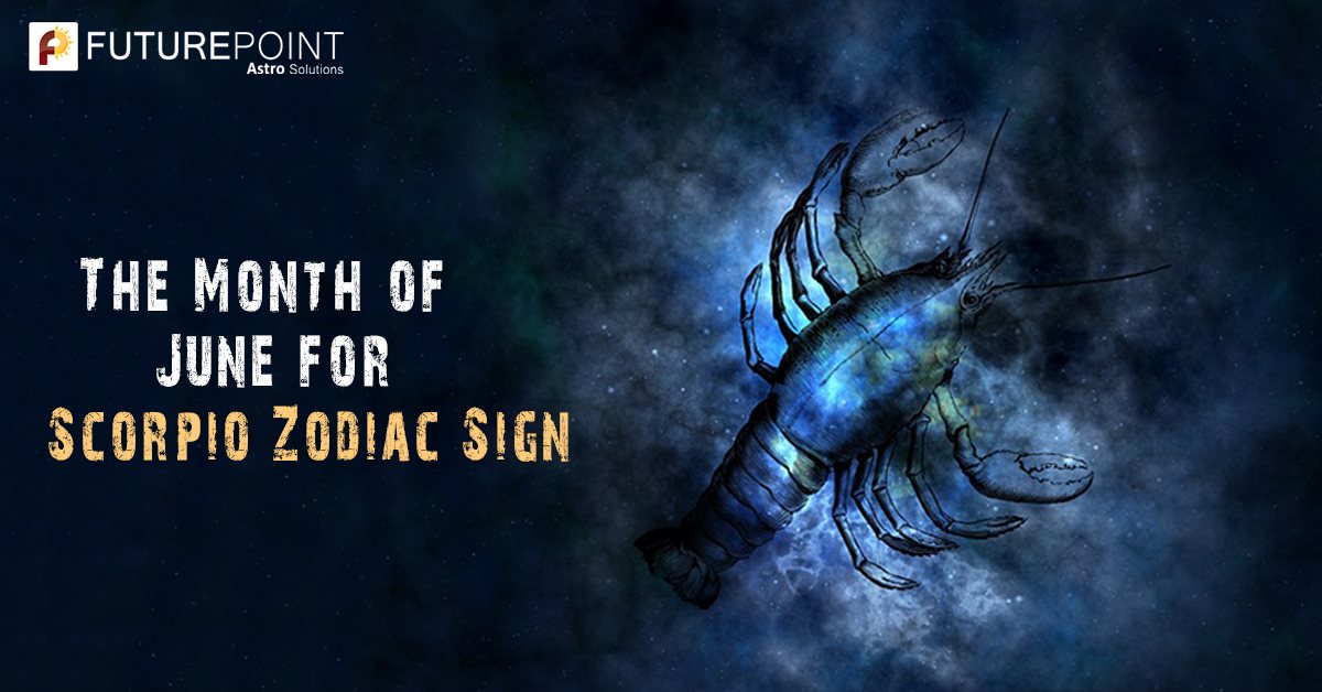 The Month of June for Scorpio Zodiac Sign