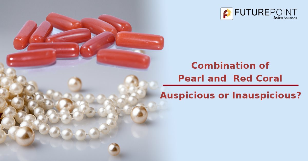 Combination of Pearl and Red Coral: Auspicious or Inauspicious?