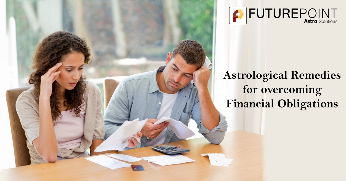 Astrological Remedies For Overcoming Financial Obligations