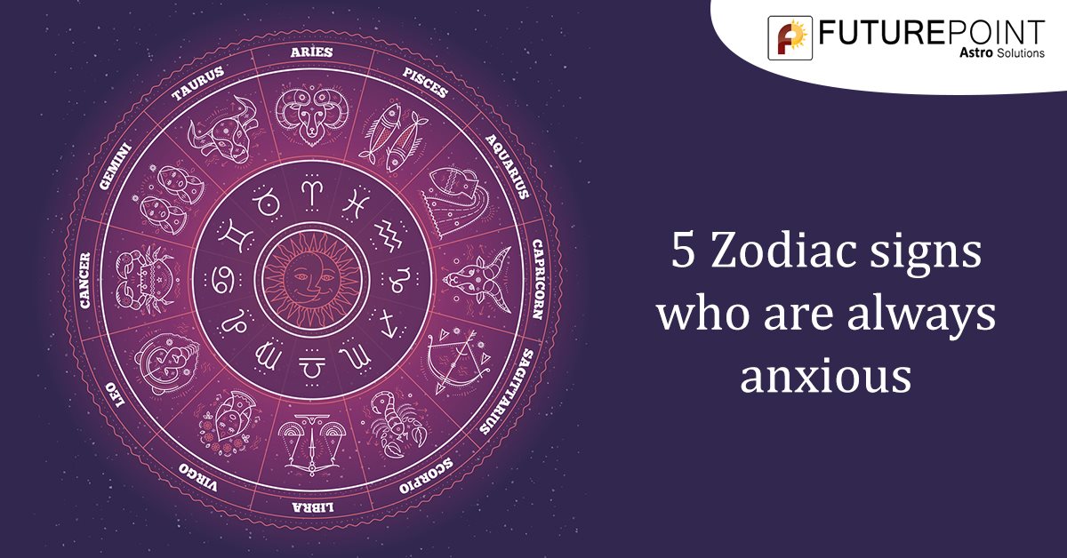 5 Zodiac signs who are always anxious