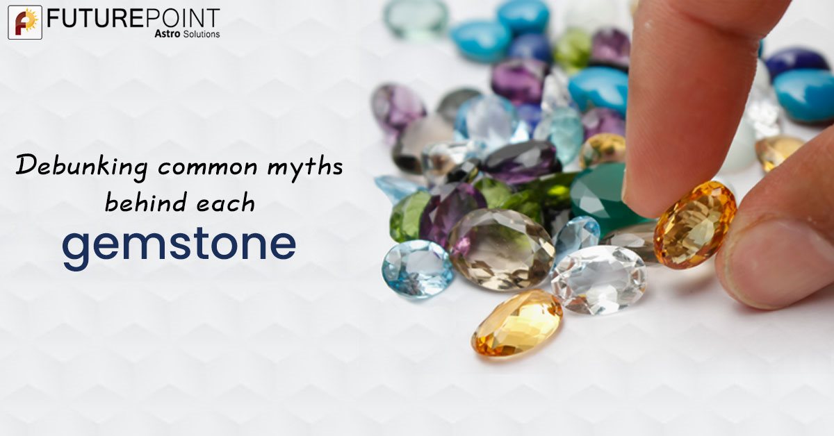 Debunking common myths behind each gemstone!