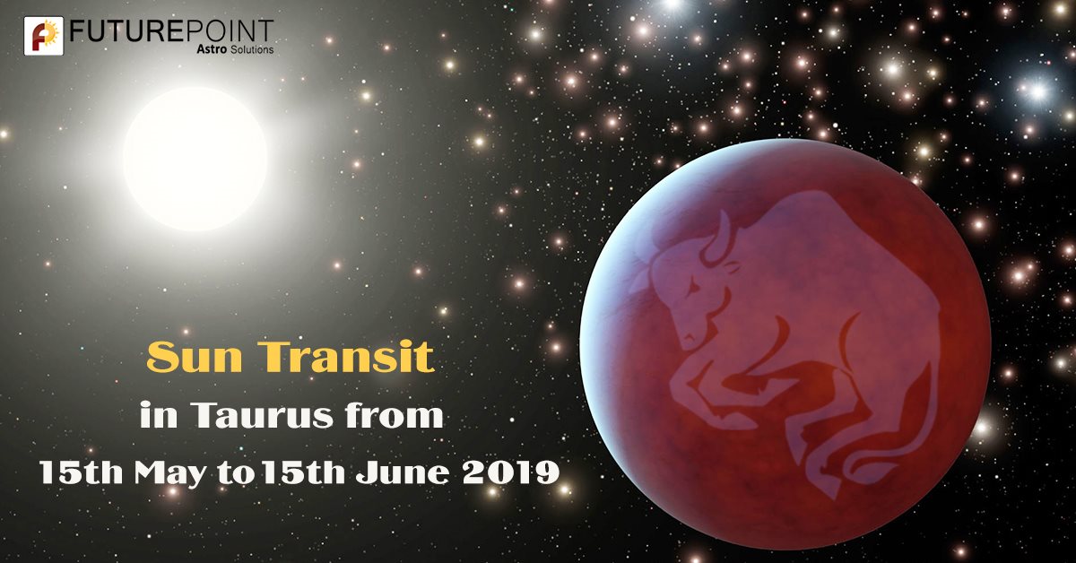Sun Transit in Taurus from 15th May to 15th June 2019