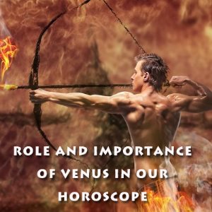 Role and Importance of Venus in Our Horoscope
