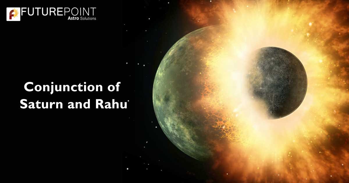 Conjunction of Saturn and Rahu