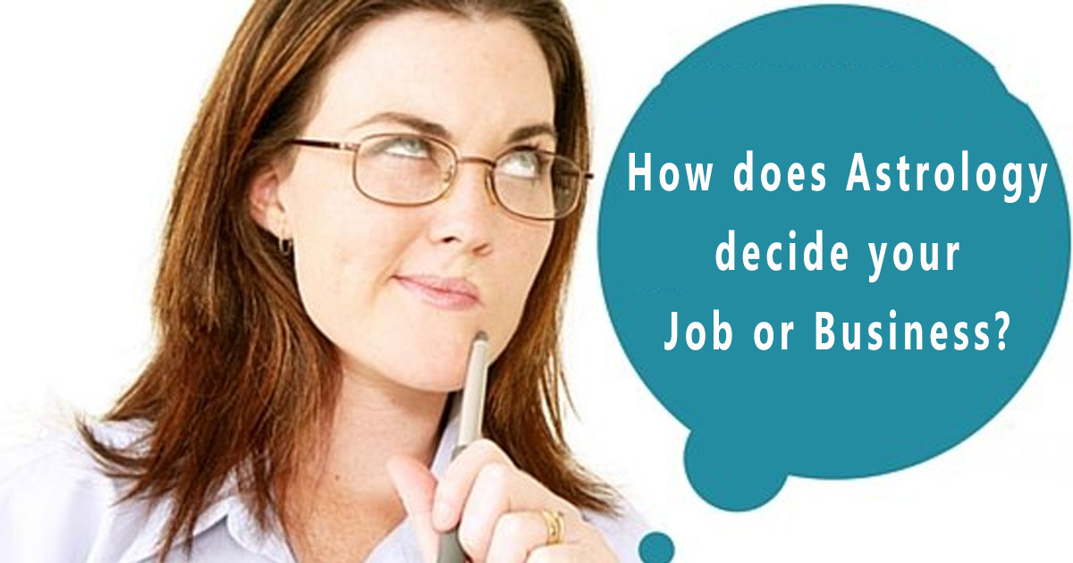 How does Astrology decide your Job or Business?