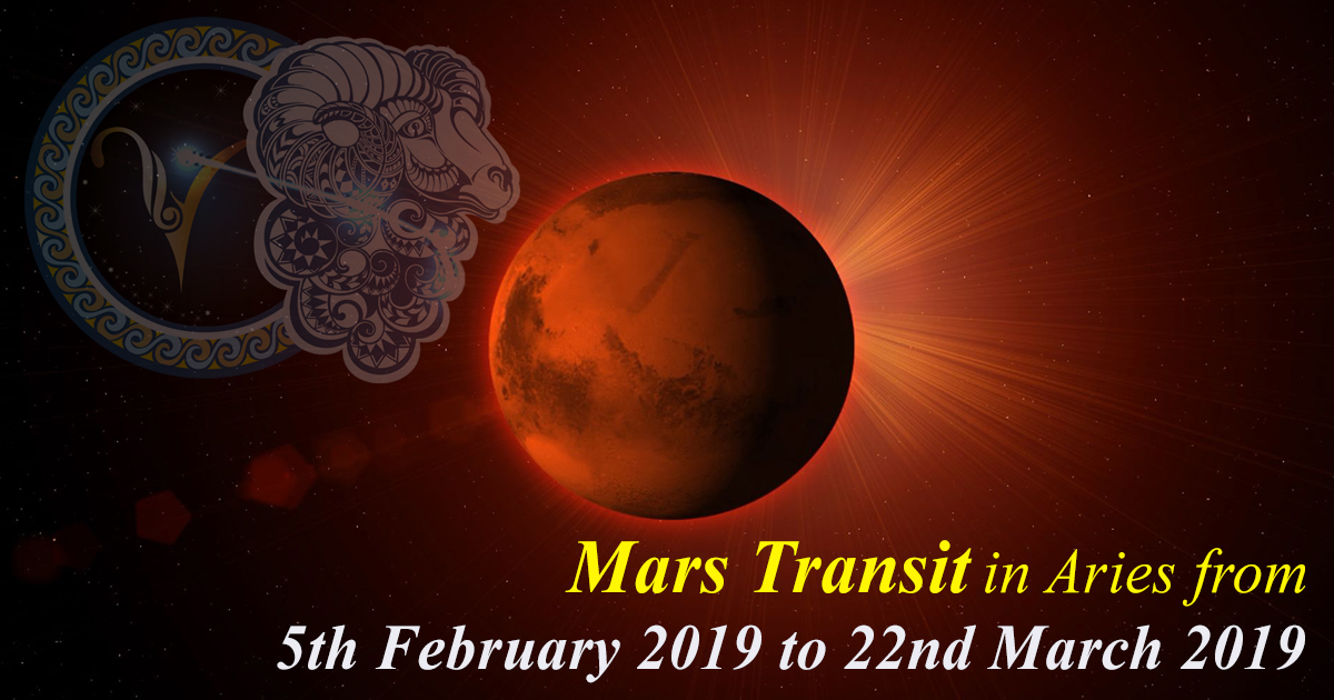 Mars Transit in Aries from 5th February 2019 to 22nd March 2019