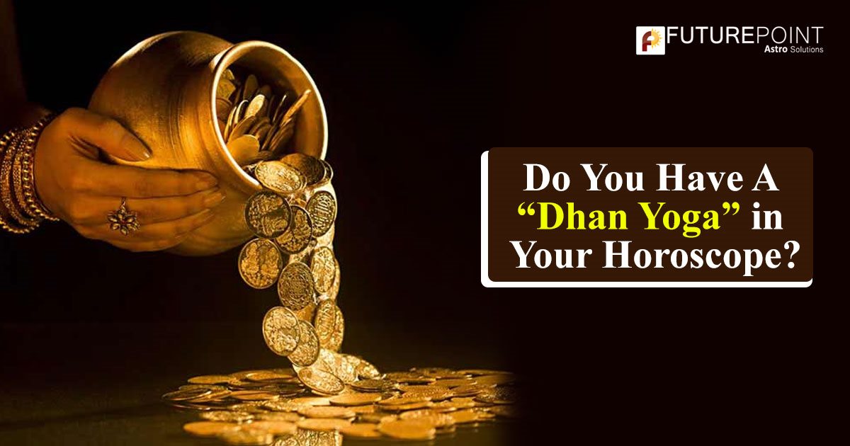 Do You Have A “Dhan Yoga” in Your Horoscope?