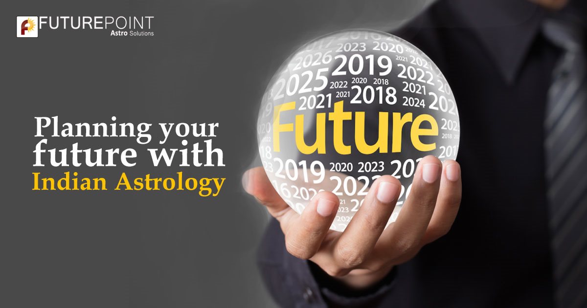 Planning your future with Indian Astrology