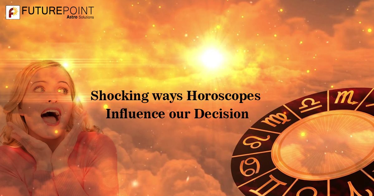 5 Shocking Ways Horoscopes Influence our Decision