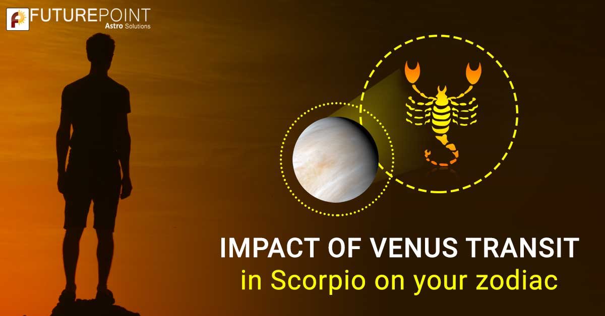Impact of Venus Transit in Scorpio on your zodiac