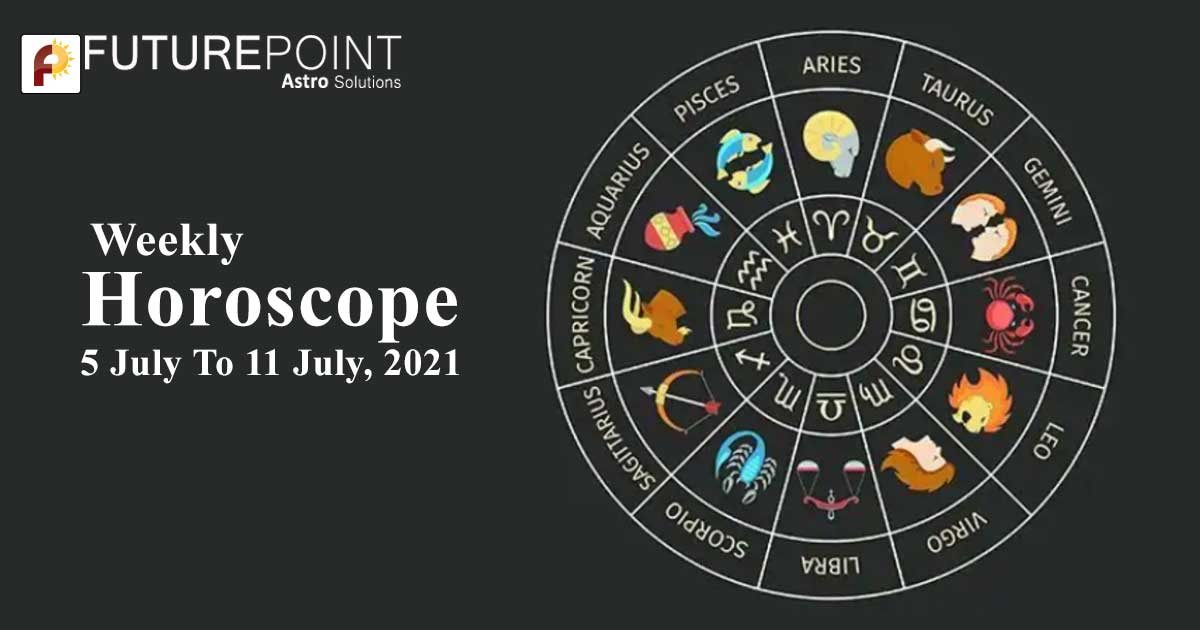 Weekly Horoscope 5 July To 11 July, 2021