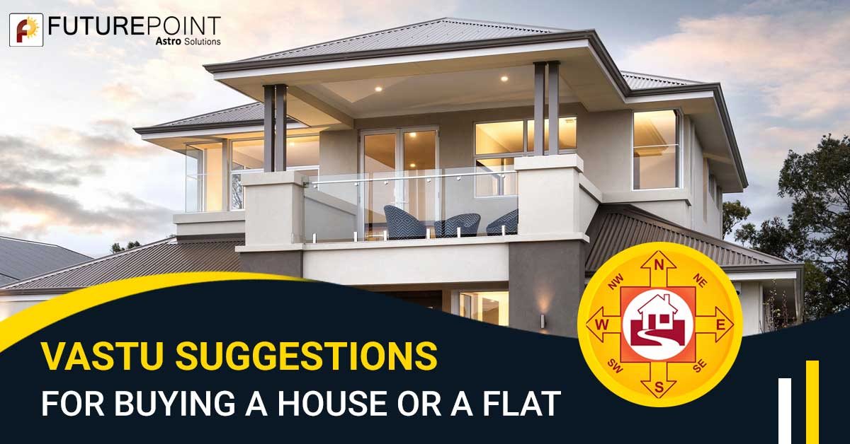 Vastu suggestions for buying a house or a flat